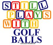 still plays with golf balls