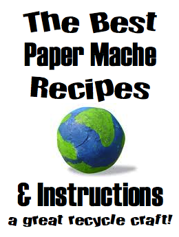 The Best Collection of Paper Mache Recipes and Instructions!